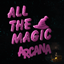 All the Magic - Arcana